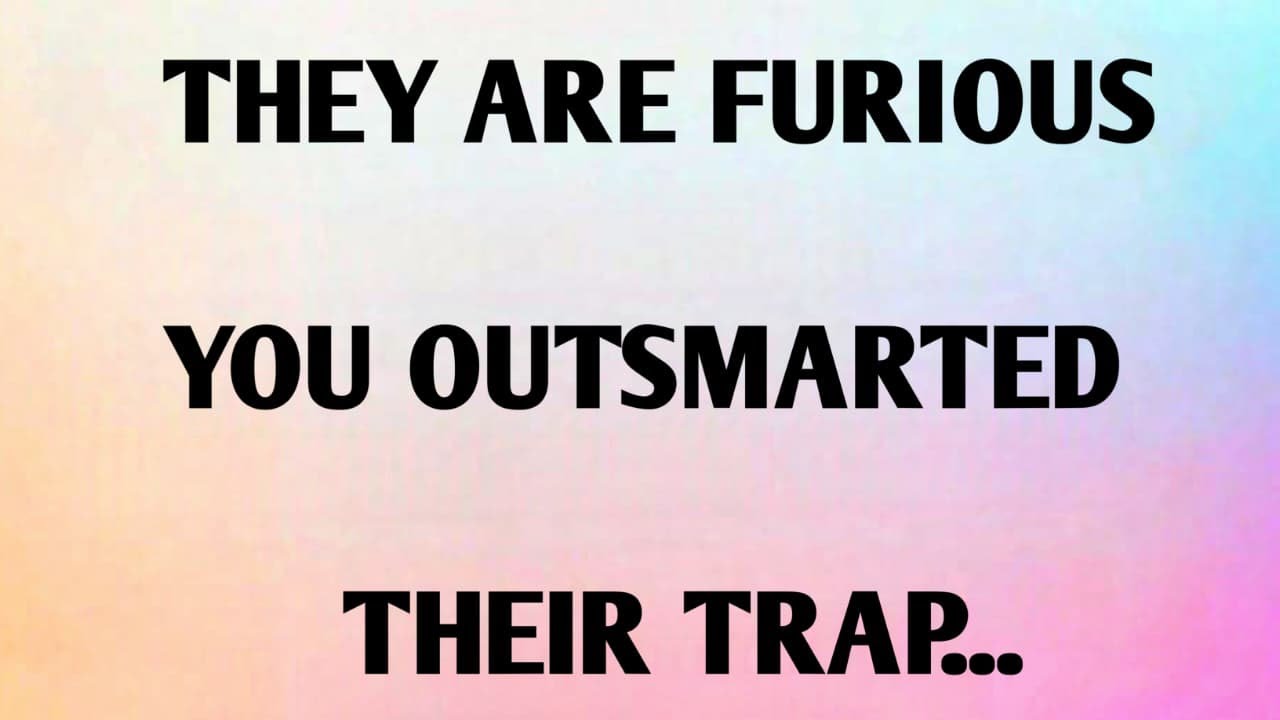 THEY ARE FURIOUS YOU OUTSMARTED THEIR TRAP...