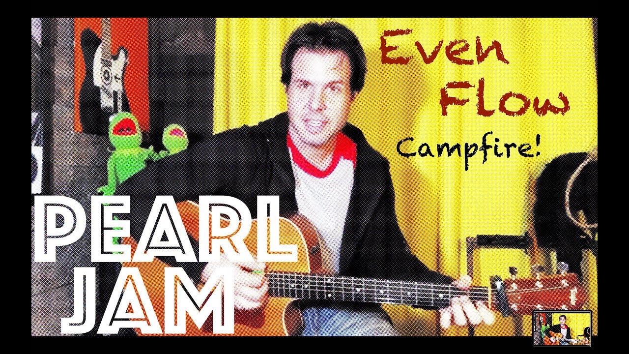 Guitar Lesson: How To Play Pearl Jam's Even Flow - Campfire Style