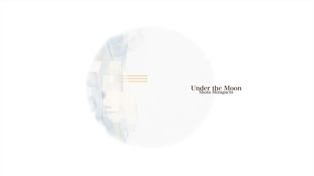 【Under the Moon / Shota Mizuguchi】 Official Audio