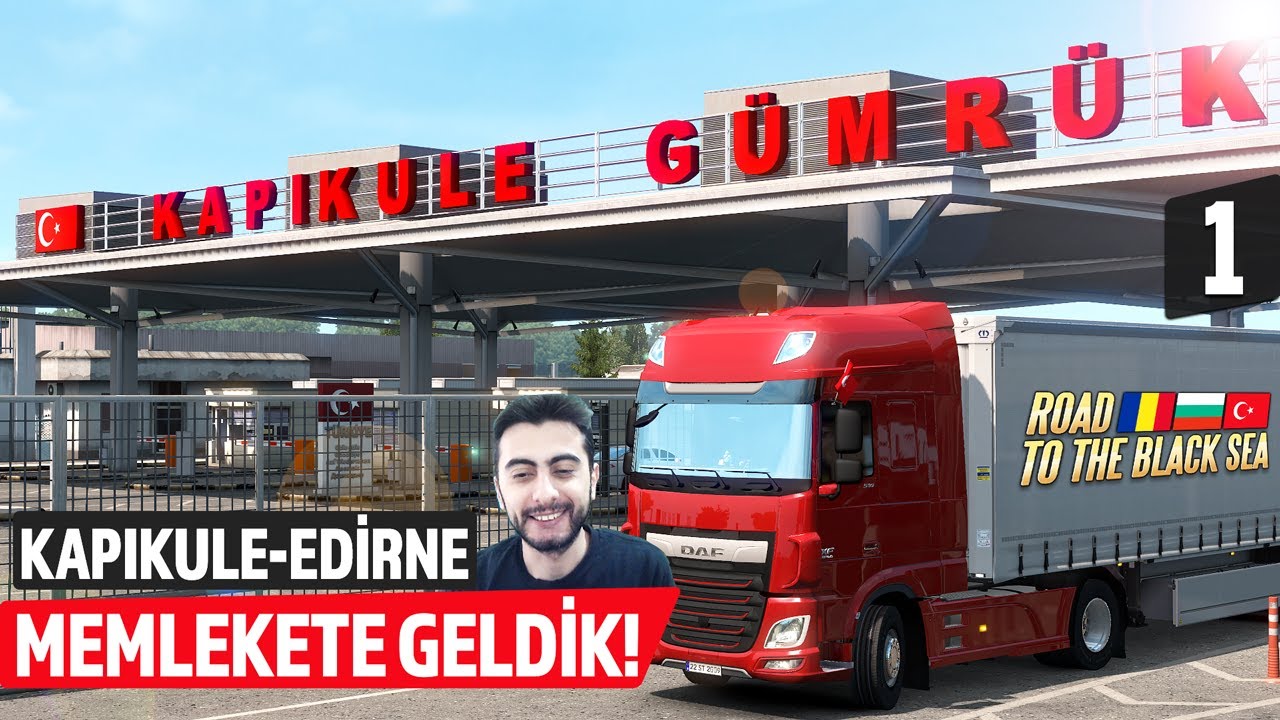 KAPIKULE GÜMRÜK KAPISI ve EDİRNE! ETS 2 Road to the Black Sea DLC İlk Oynanış 1. Bölüm