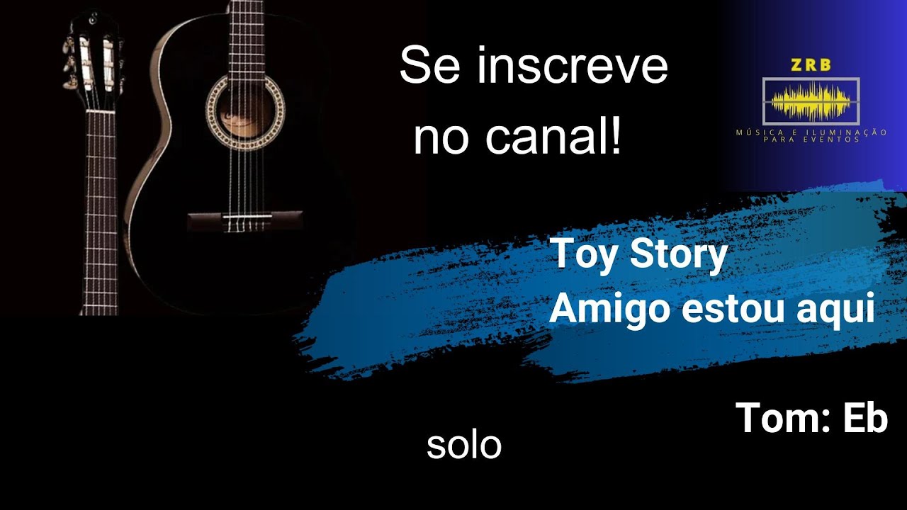 Toy Story - Amigo estou aqui - karaoke violão