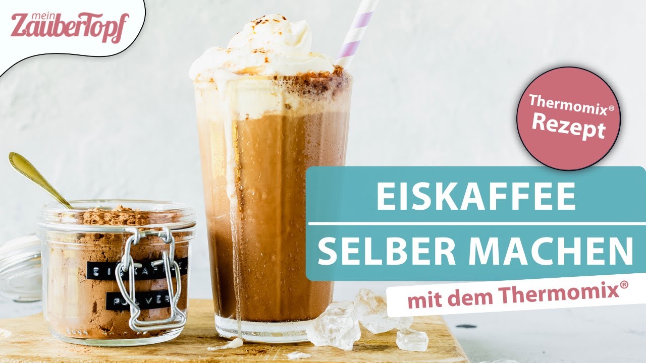 😍 ❤️ Der WELTBESTE Eiskaffee mit selbst gemachtem Eiskaffeepulver | Thermomix® Rezept