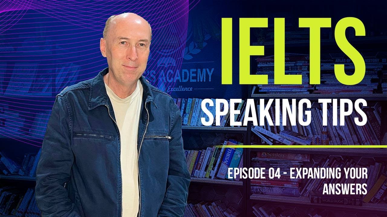 Expanding your answer - IELTS TALK TIPS - EPISODE 4
