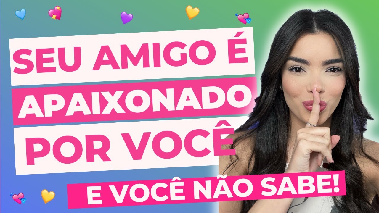 10 SINAIS QUE SEU AMIGO ESTÁ APAIXONADO POR VOCÊ E VOCÊ NÃO SABE