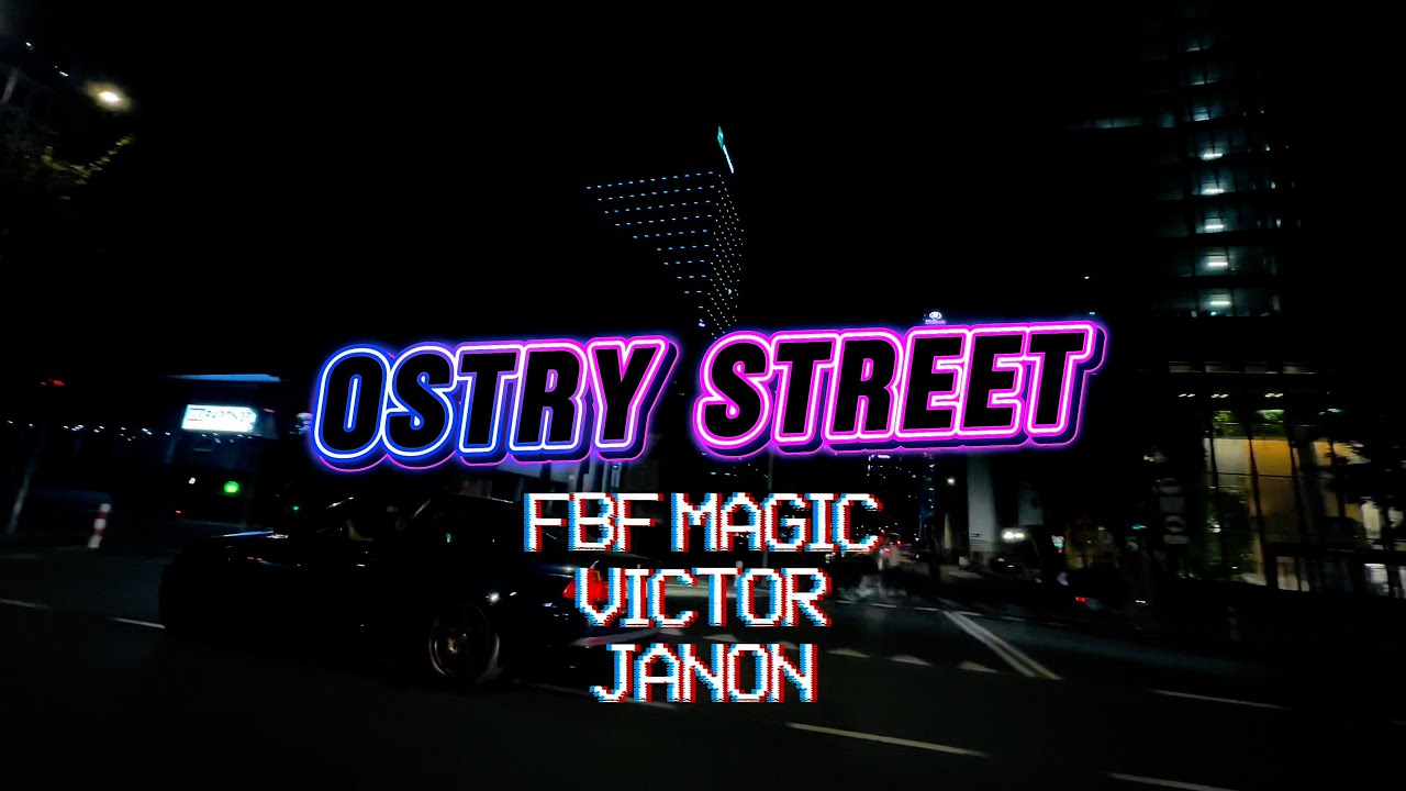FBF Magic x VICTOЯ x Janon - OSTRY STREET (Official Video 4k)