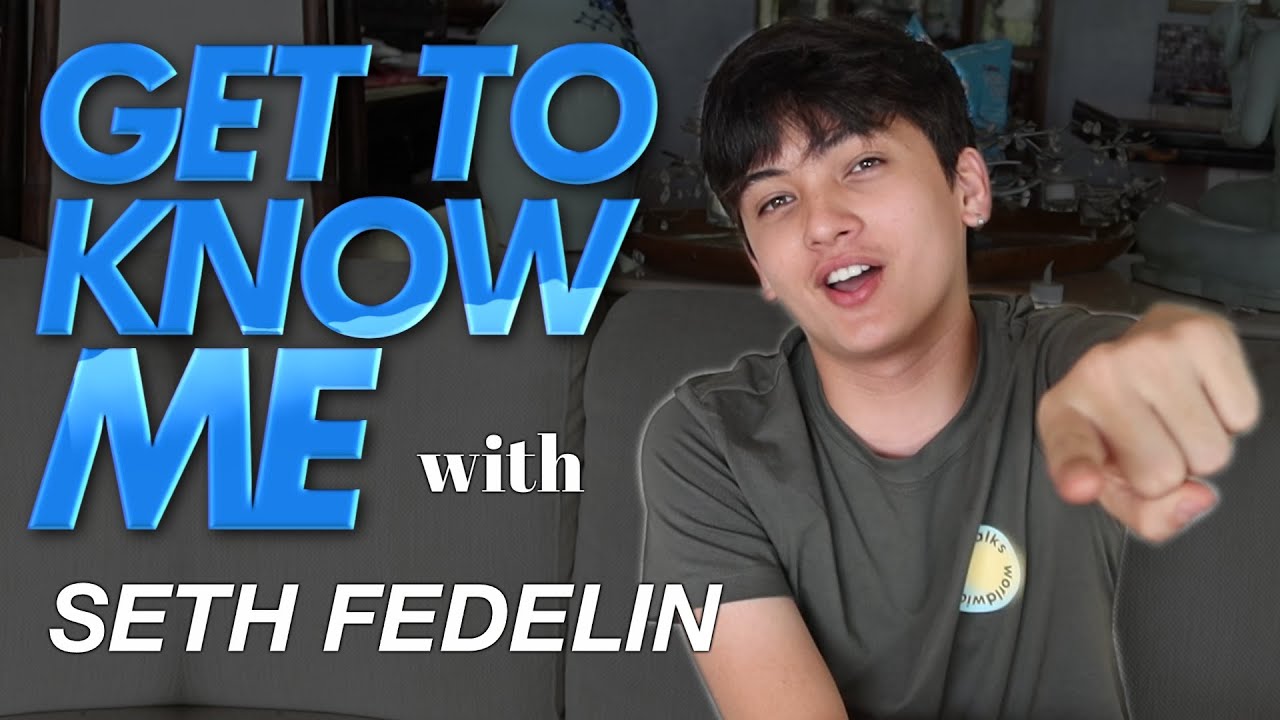 GET TO KNOW ME || SETH FEDELIN