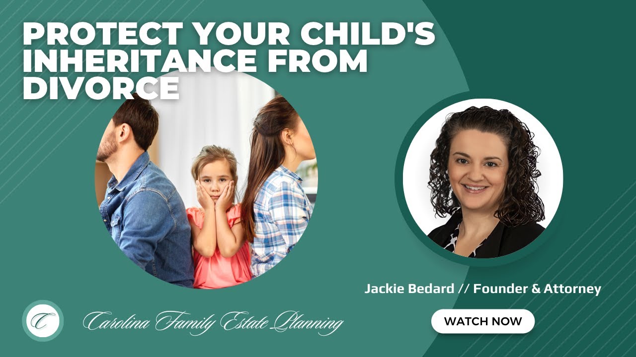 Protect Your Child's Inheritance From Divorce