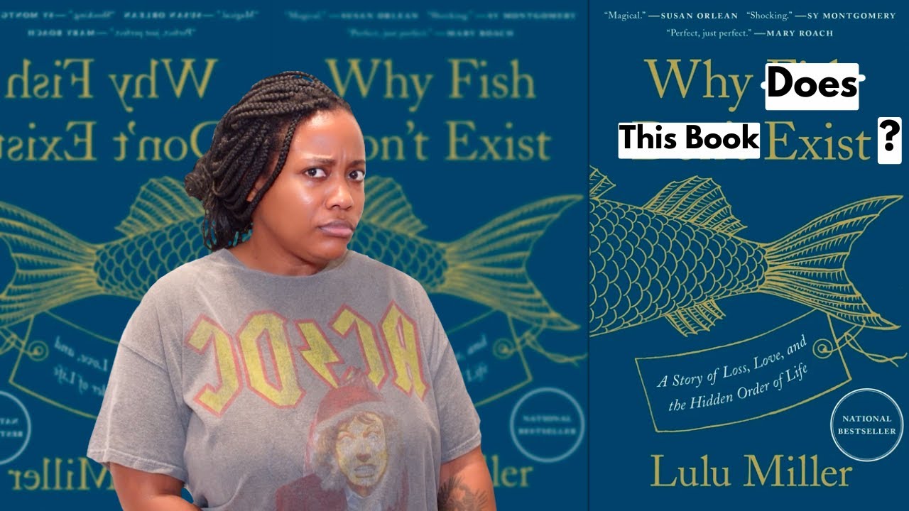 WHY FISH DON'T EXIST SHOULDN'T EXIST: A RANT