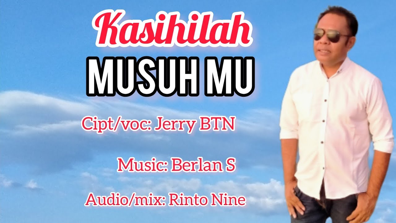KASIHILAH MUSUH MU// Lagu Rohani Terbaru//Cipt/voc: Jerry BTN.