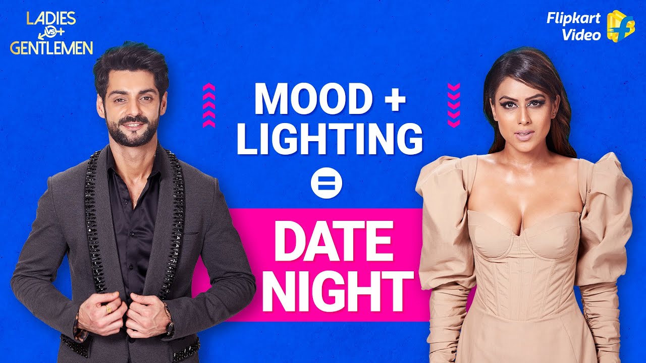 Nia Sharma explains how to set up the perfect date | Ladies v/s Gentlemen | Flipkart Video