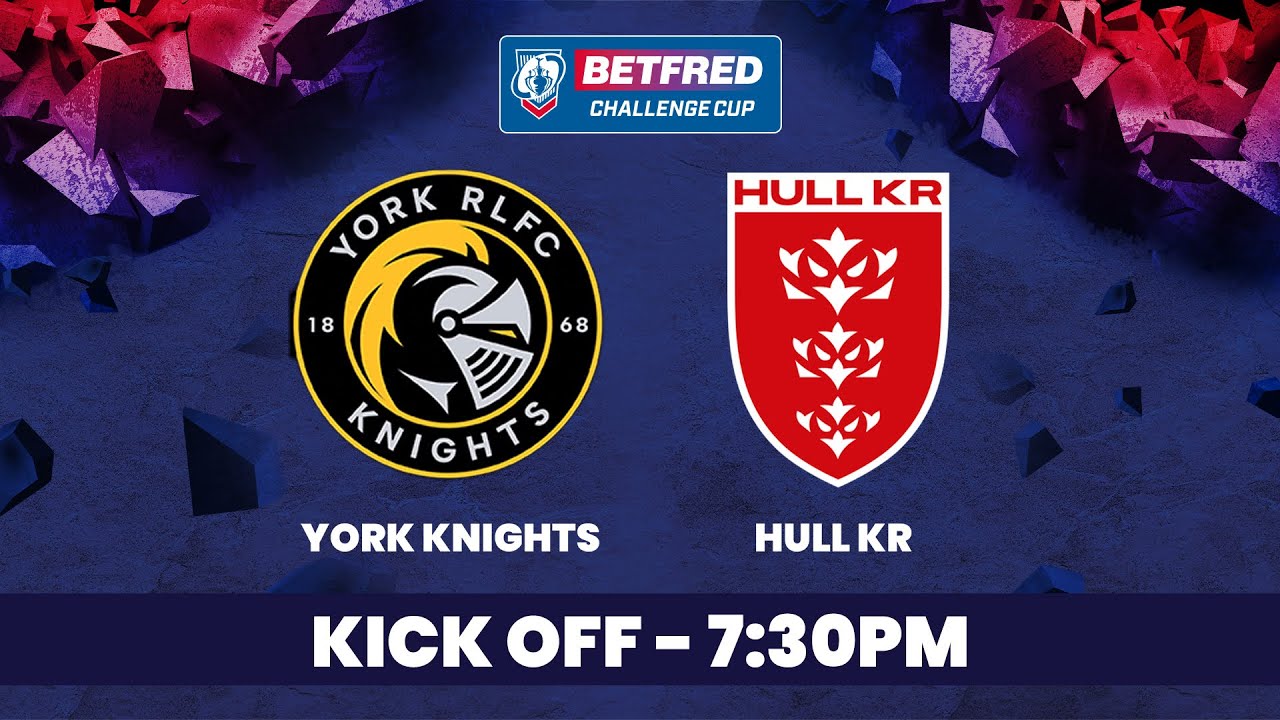 York Knights vs Hull KR | Betfred Challenge Cup 2025 Round 3 | Full Match