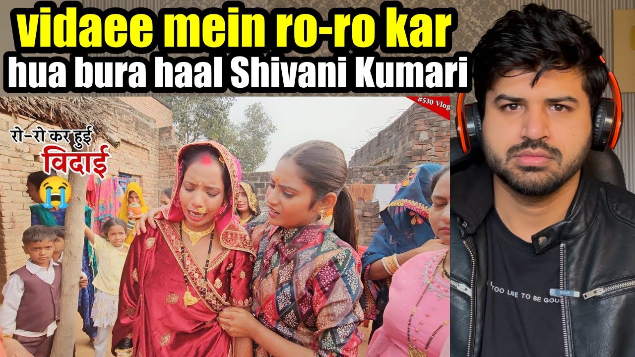 Pakistani Reacts to Indian vidaee mein ro-ro kar hua bura haal Shivani Kumari | Reaction Vlogger