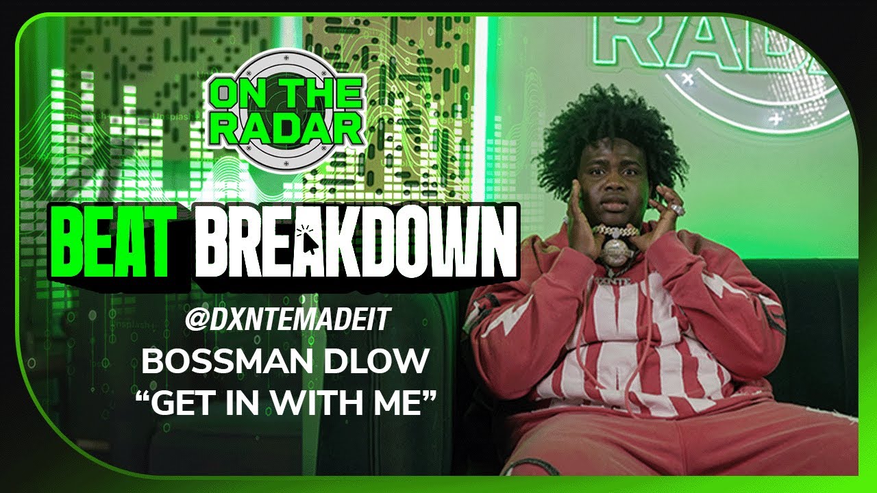 Dxntemadeit Breaks Down The Making Of Bossman Dlow's 