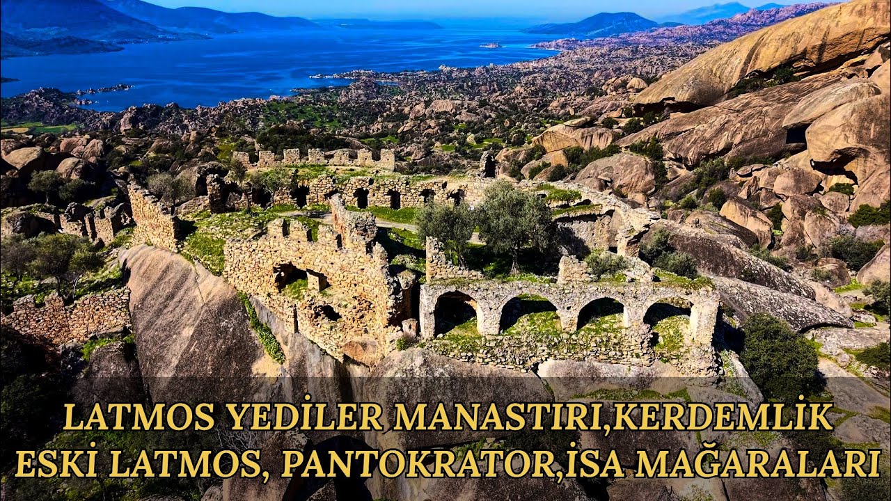 Latmos Yediler Manastırı,Kerdemlik,Eski Latmos,Pantokrator,İsa Mağaraları
