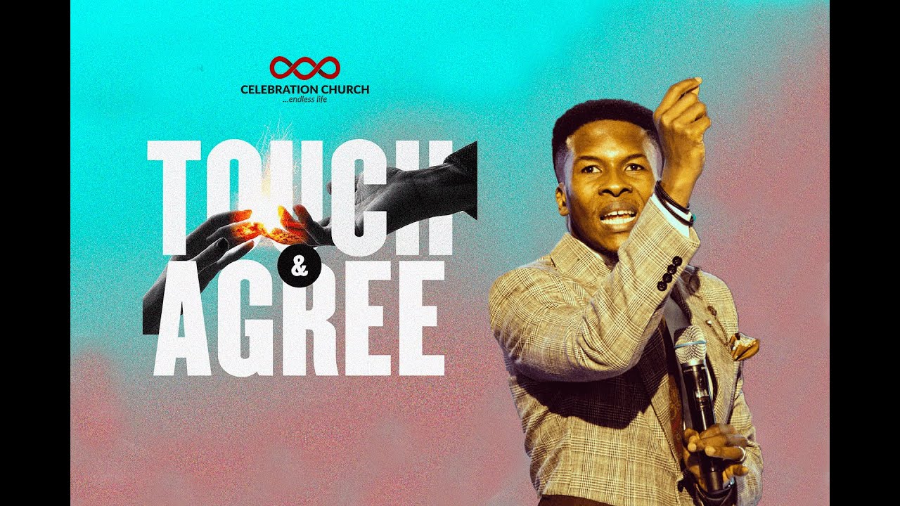 TOUCH AND AGREE| 18TH SEPT| Celebration Church International