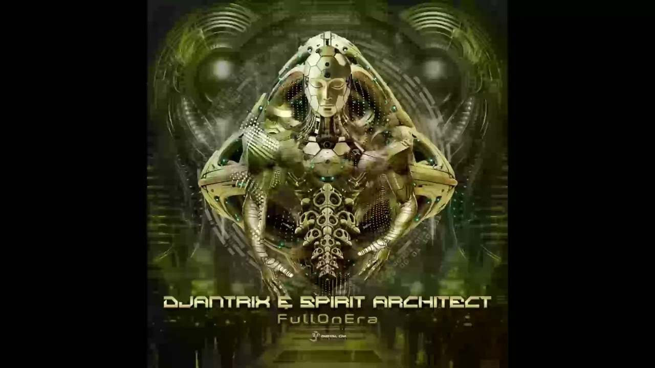 Spirit Architect, Djantrix - FullOnEra