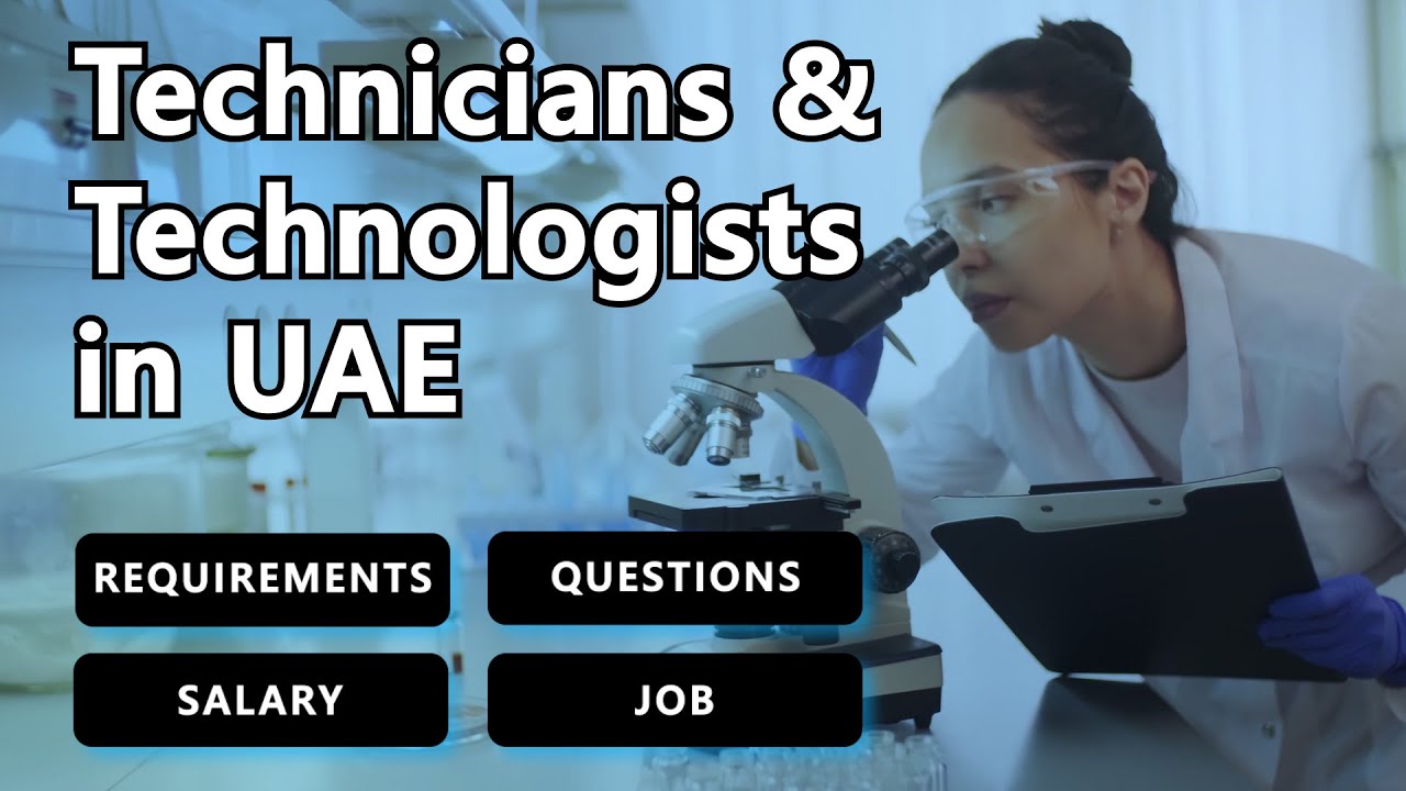 Medical Lab Technicians & Technologists UAE. General Requirements? Questions Asked? Salary? JOBS?