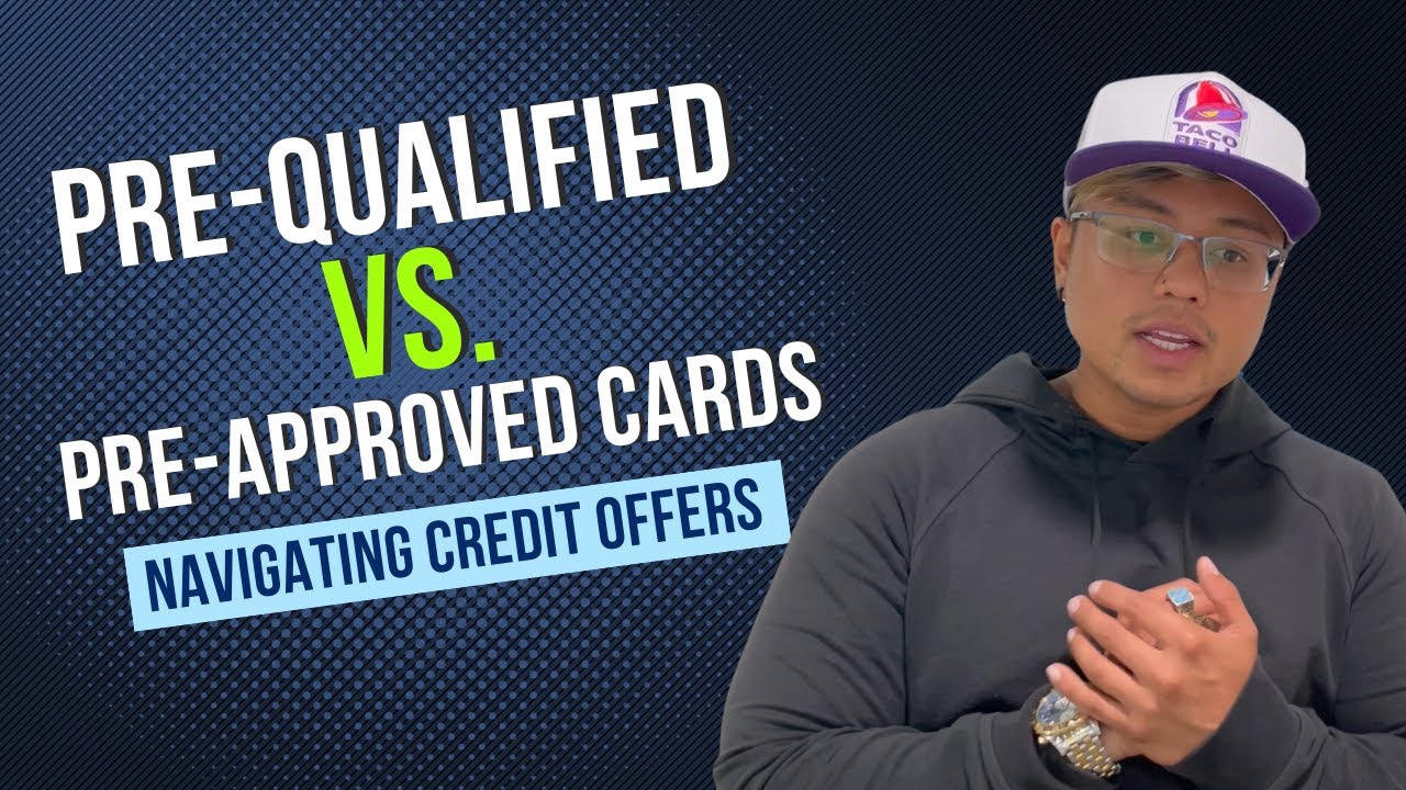 Navigating Credit Offers 101: Pre-Qualified vs. Pre-Approved Cards Unveiled!