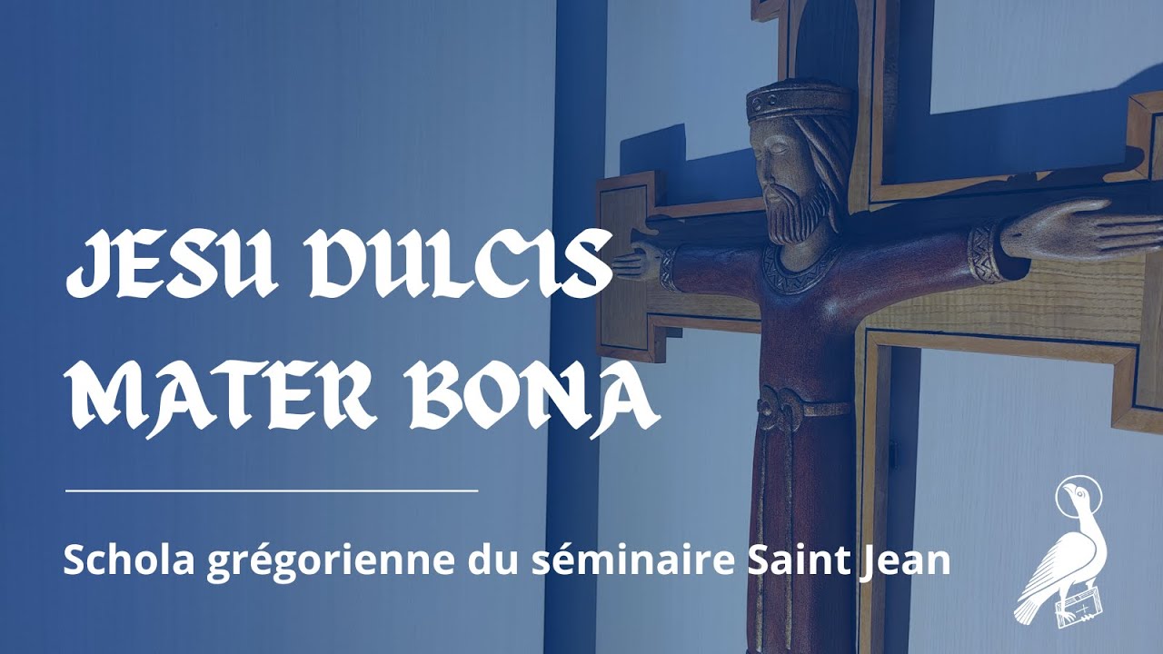 Jesu dulcis Mater bona - séminaire de Nantes