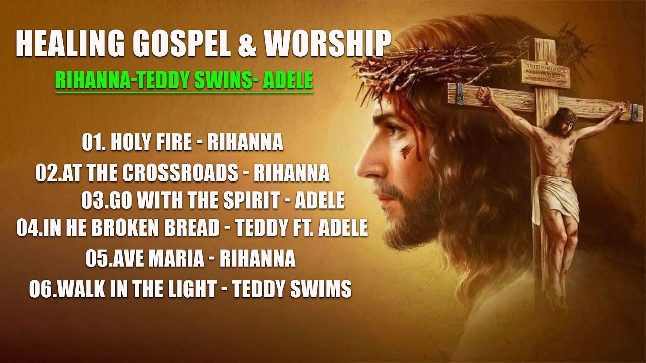 Rihanna ft. Adele – Healing Gospel & Worship Songs | Prayer Music 2025