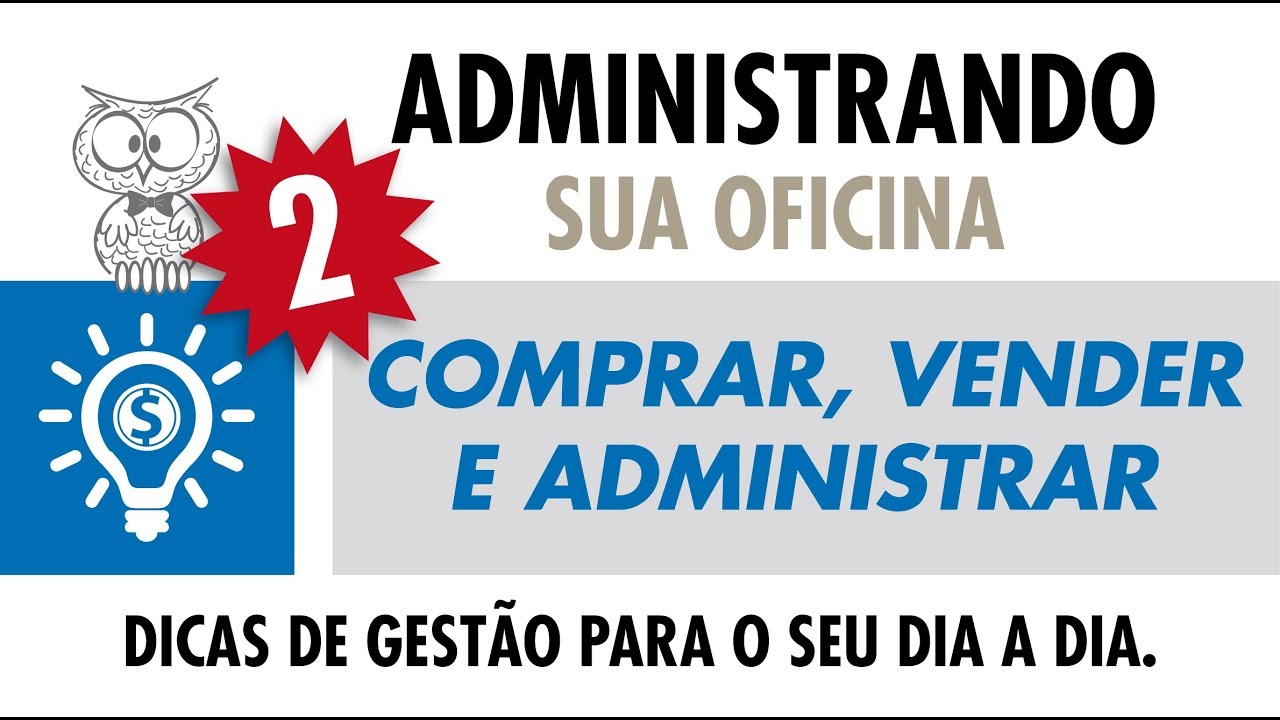 Aula 01 - Sei comprar. Sei vender, mas não sei administrar