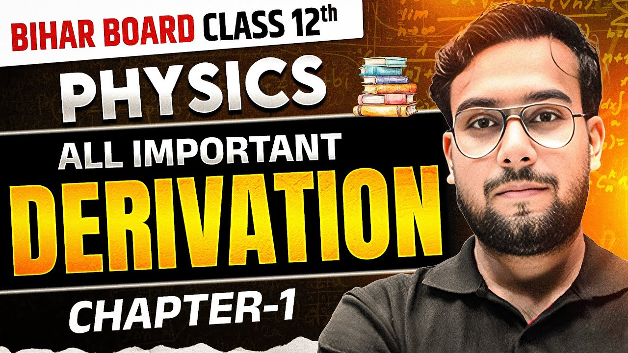 𝐁𝐢𝐡𝐚𝐫 𝐁𝐨𝐚𝐫𝐝 𝐂𝐥𝐚𝐬𝐬 𝟏𝟐 𝐏𝐡𝐲𝐬𝐢𝐜𝐬 𝐃𝐞𝐫𝐢𝐯𝐚𝐭𝐢𝐨𝐧𝐬 𝟐𝟎𝟐𝟔 | 𝐀𝐥𝐥 𝐈𝐦𝐩𝐨𝐫𝐭𝐚𝐧𝐭 𝐃𝐞𝐫𝐢𝐯𝐚𝐭𝐢𝐨𝐧𝐬 𝐢𝐧 𝐨𝐧𝐞 𝐯𝐢𝐝𝐞𝐨 | 𝐏𝐚𝐫𝐭 - 𝟏