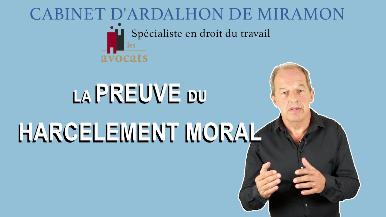 Les Éléments Clés Pour Prouver un Harcèlement Moral au Travail (Salarié)