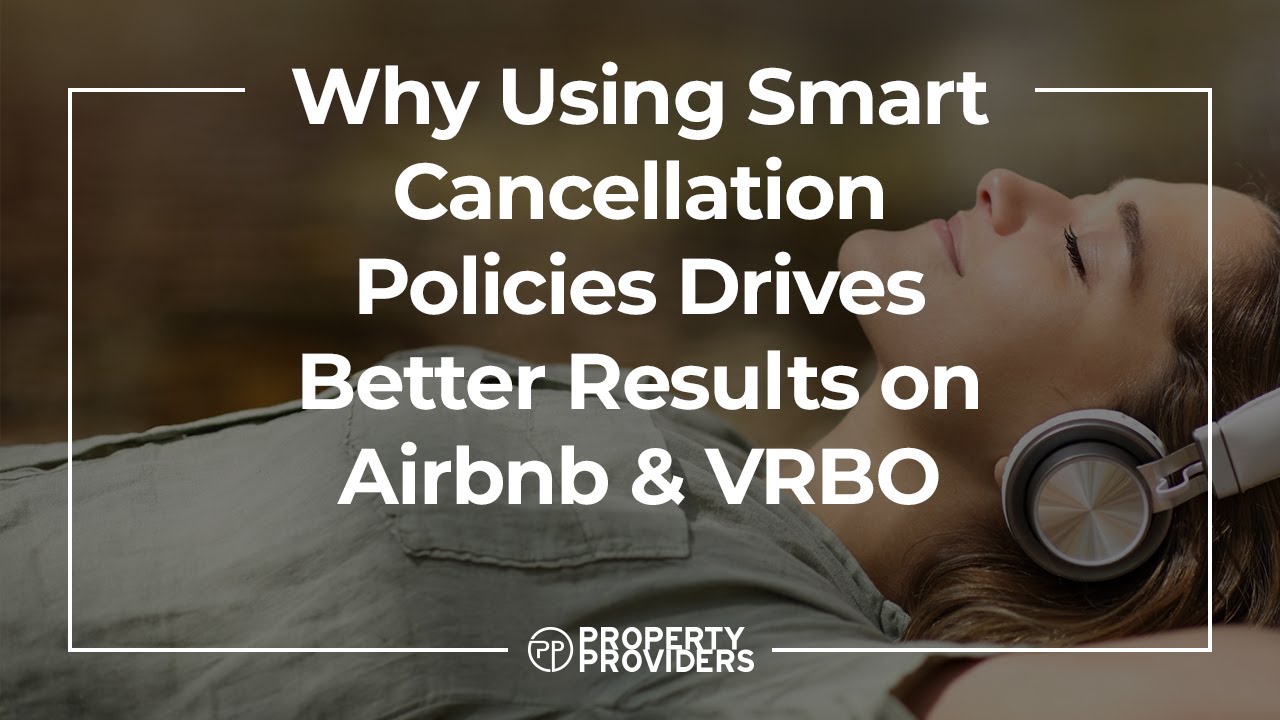 Why Using Smart Cancellation Policies Drives Better Results on Airbnb & VRBO