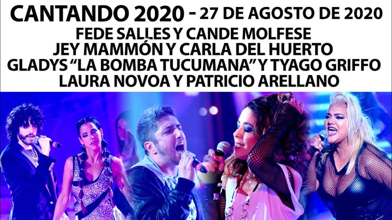 Cantando 2020 -Programa 27/08/20: Gladys, Tyago, Laura Novoa, Jey Mammón, Cande Molfese, Fede Salles
