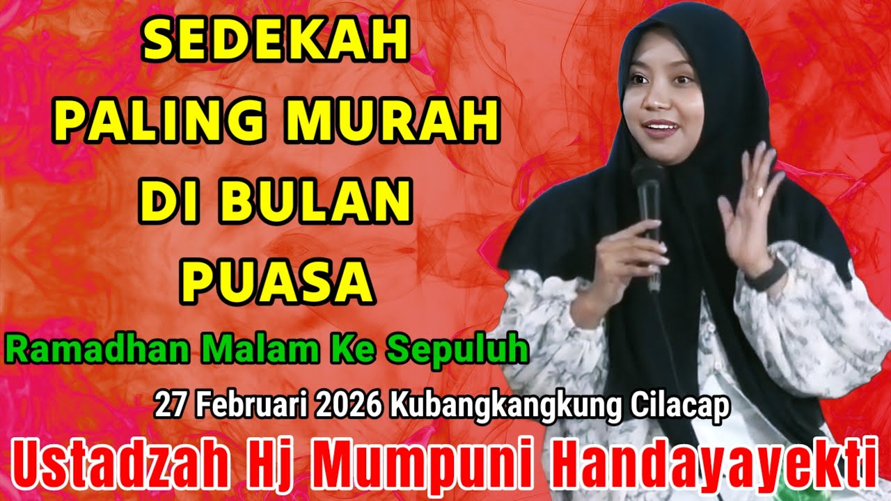 SEDEKAH PALING MURAH DI BULAN PUASA ~ NGAJI RAMADHAN MALAM KE 10 BERSAMA HJ MUMPUNI HANDAYAYEKTI