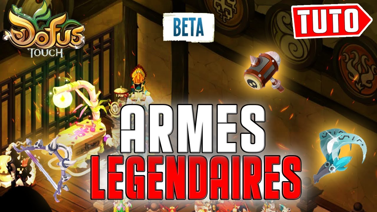 DOFUS TOUCH BETA - COMMENT UTILISER LES NOUVELLE ARMES LEGENDAIRE (Eveil, Amélioration…)