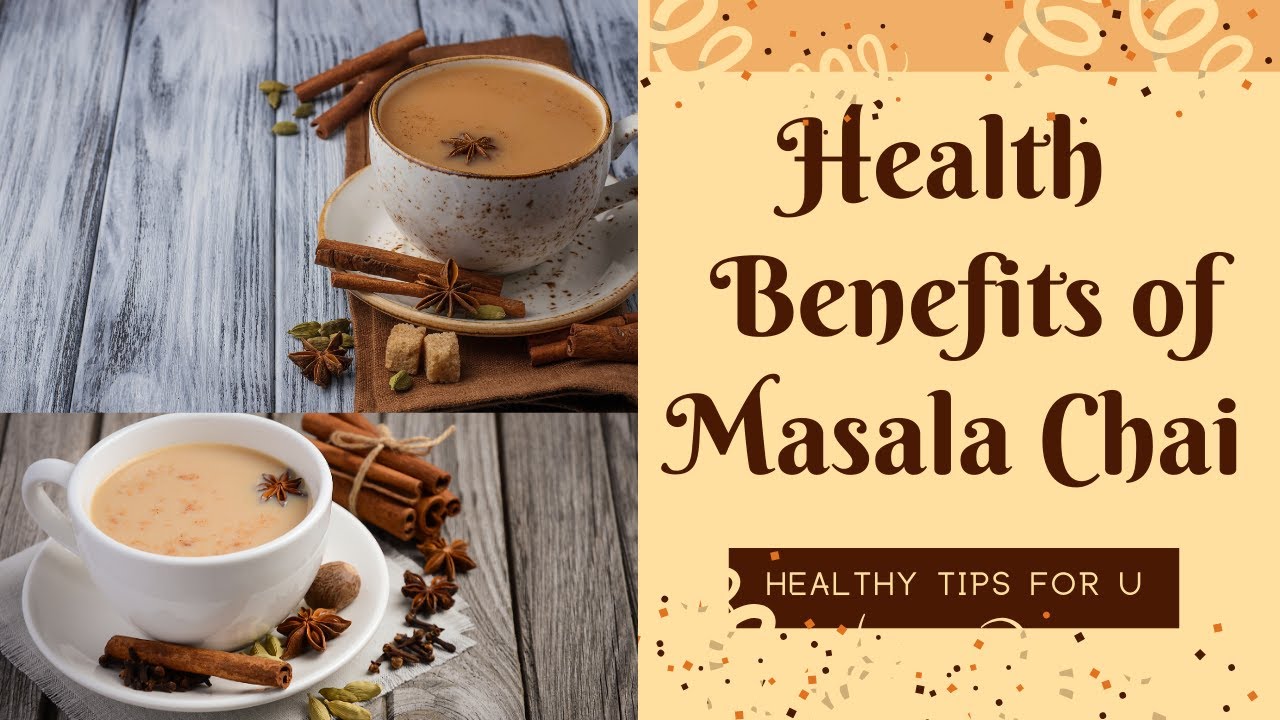 Masala Chai Tea Benefits|8 reasons that will make you grab that cup of masala chai right now