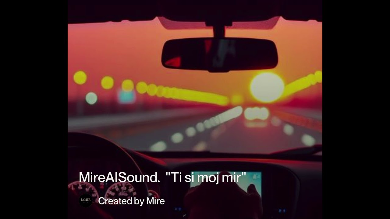 MireAISound- Ti si moj mir