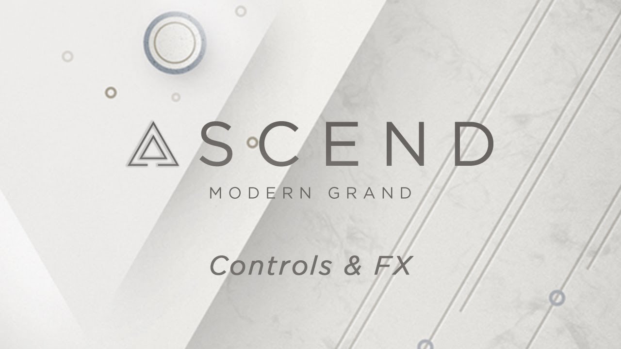 ASCEND: Modern Grand - Controls & FX | Heavyocity