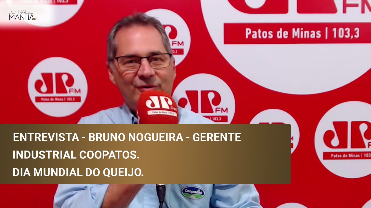 ENTREVISTA - BRUNO NOGUEIRA - GERENTE INDUSTRIAL COOPATOS. DIA MUNDIAL DO QUEIJO.