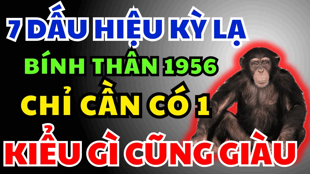 Bính Thân 1956 có Phước Đức, Hậu vận Giàu Sang Tự đến, Chỉ Cần Nhìn 7 Dấu Hiệu Này Là Biết Ngay