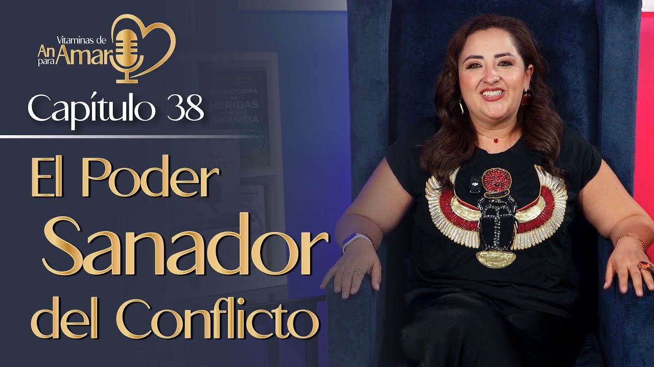 El Poder Sanador del Conflicto. T4 Capítulo 38
