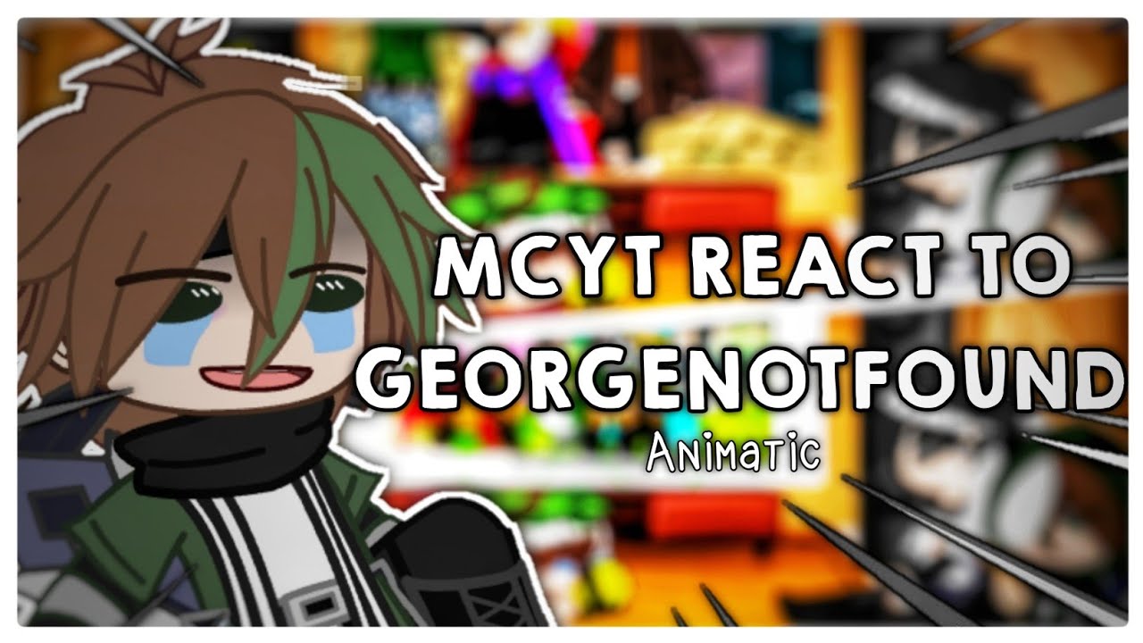 MCYT REACT TO GEORGENOTFOUND ANIMATIC || DSMP || DREAM TEAM