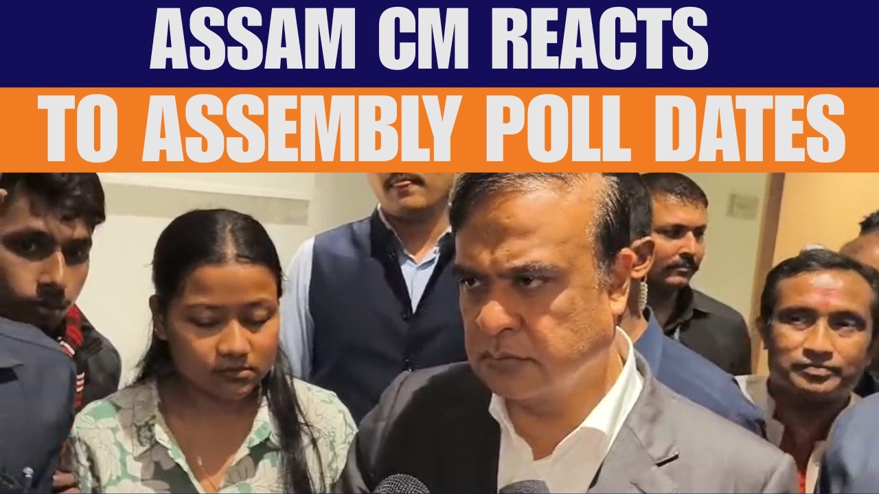 Assam CM Himanta Biswa Sarma's Reaction on Assembly Poll Dates | News9
