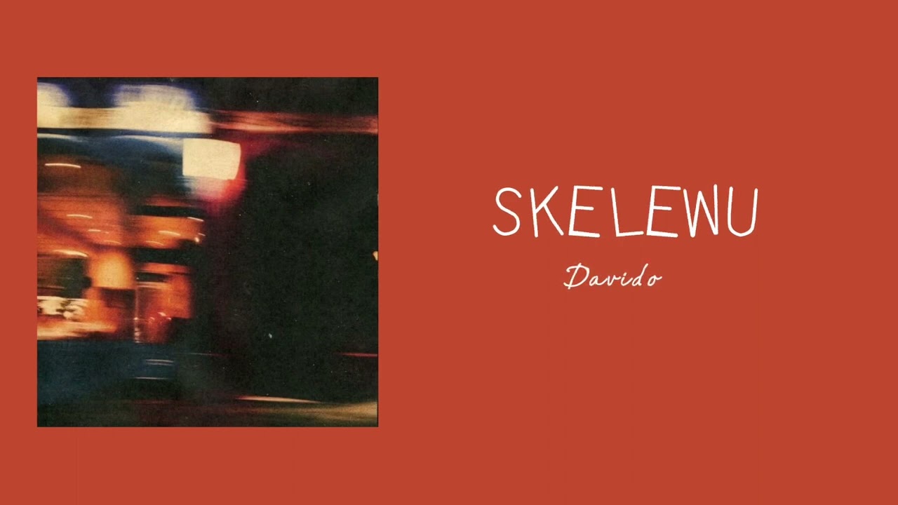 skelewu sped up by DAVIDO