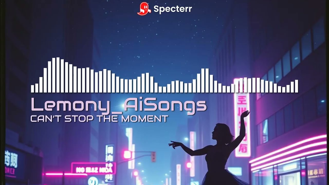CAN’T STOP THE MOMENT (Lyrics in the Desc)
