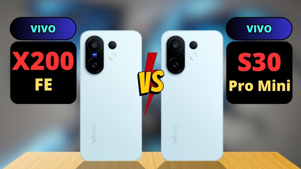 Vivo X200 FE vs Vivo S30 Pro Mini Comparison