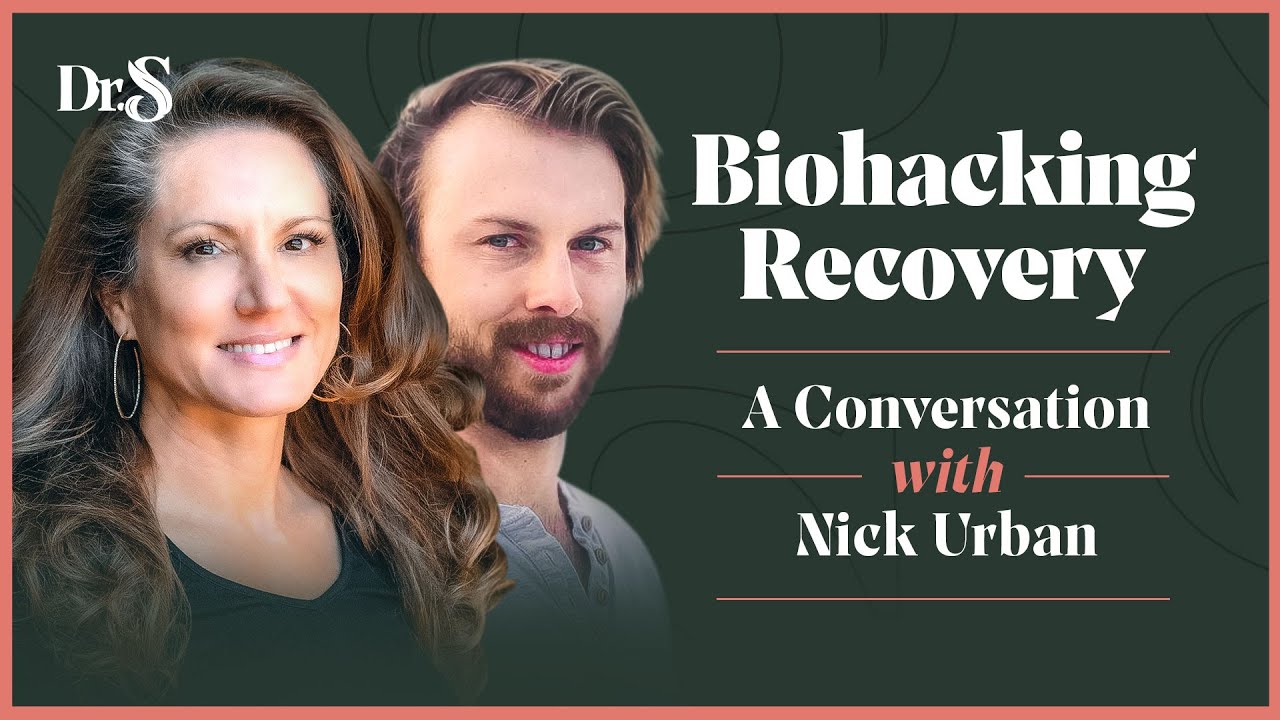 Biohacking Recovery - A Conversation with Nick Urban & Dr. S