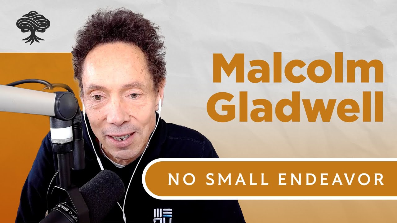 Full Video - Malcolm Gladwell - No Small Endeavor
