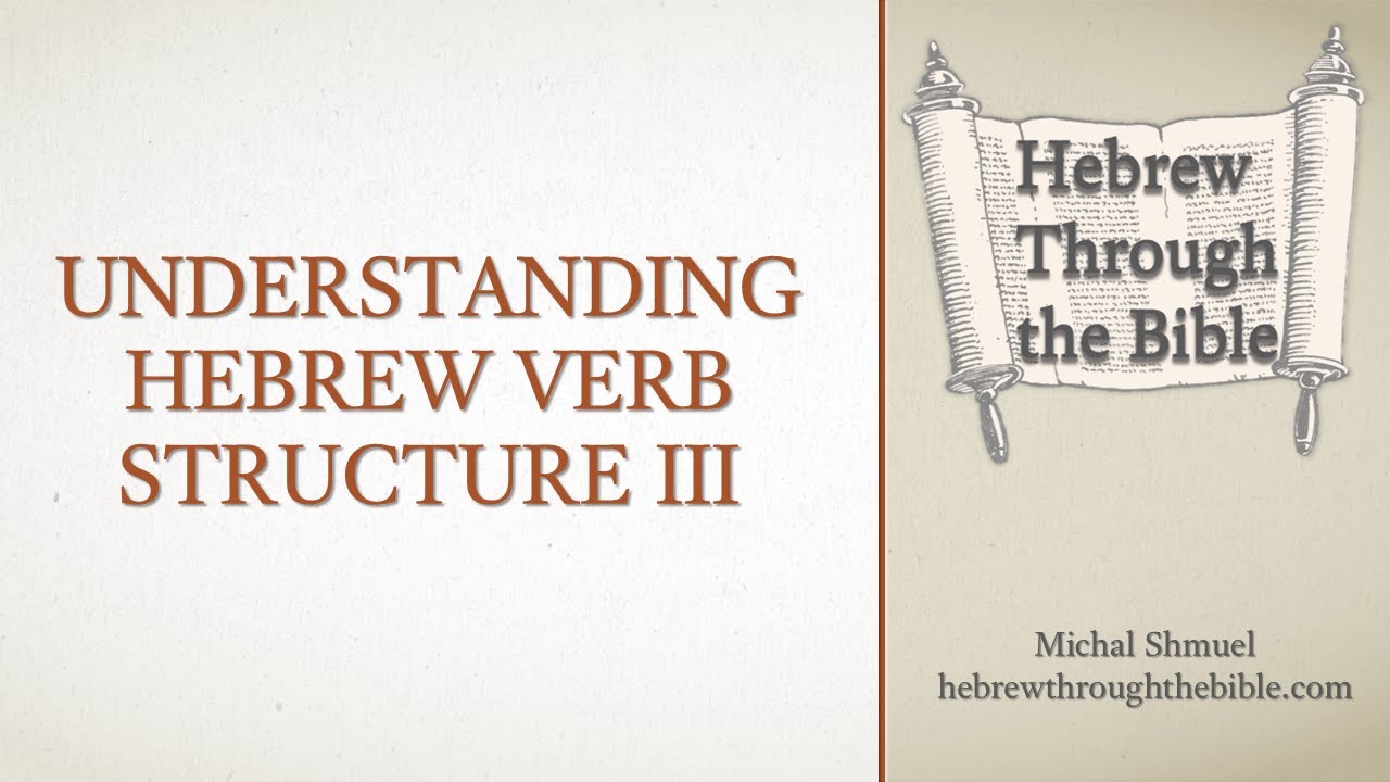 Understanding Hebrew Word Structure III