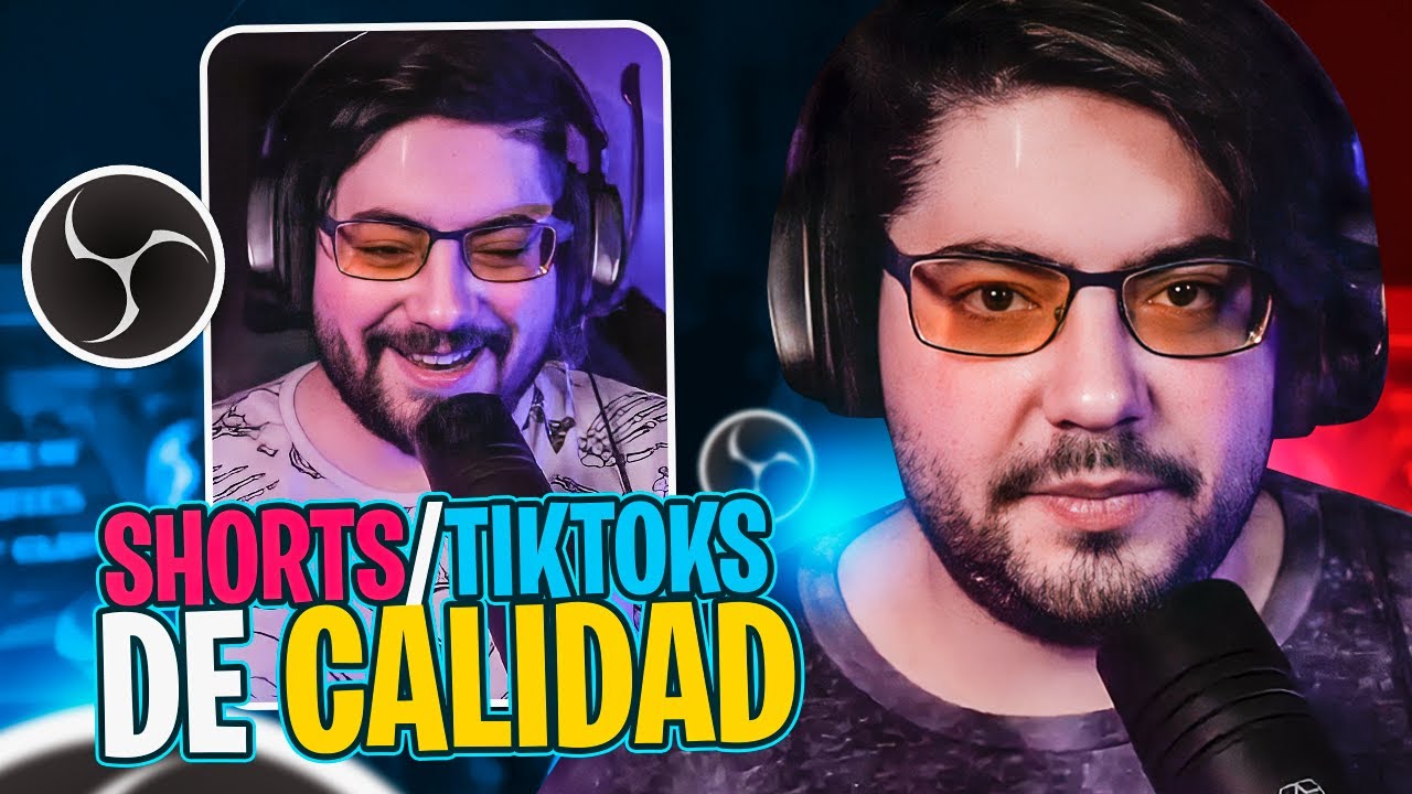 COMO HACER TIKTOKS Y SHORTS DE CALIDAD CON OBS STUDIO