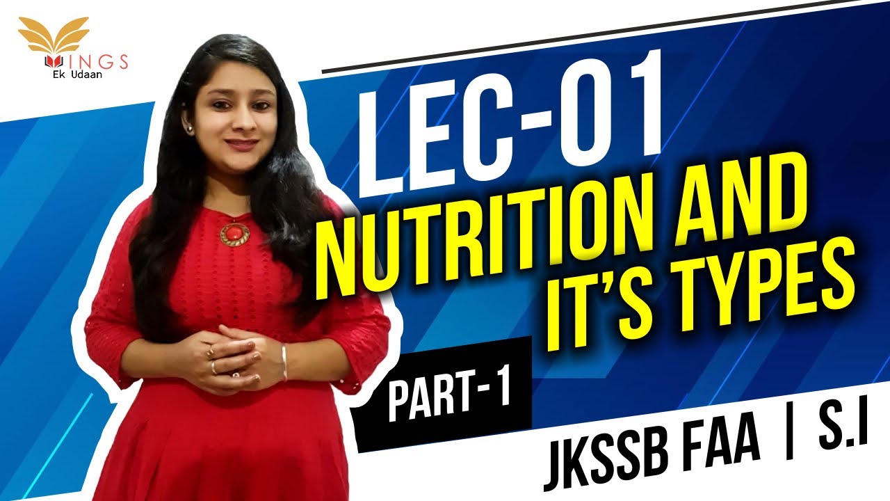 (Bio)Lec 01-Nutrition and It’s Types Part 1 ||JKSSB FAA/SI||
