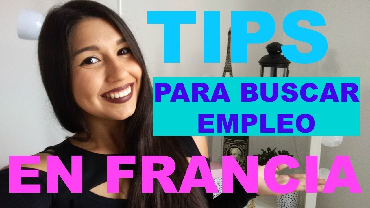 Tips para buscar trabajo en Francia| Bonjour Oriana Angel