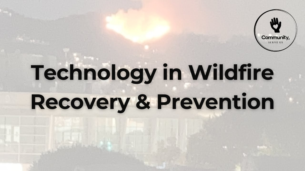 Technology in Wildfire Recovery & Prevention