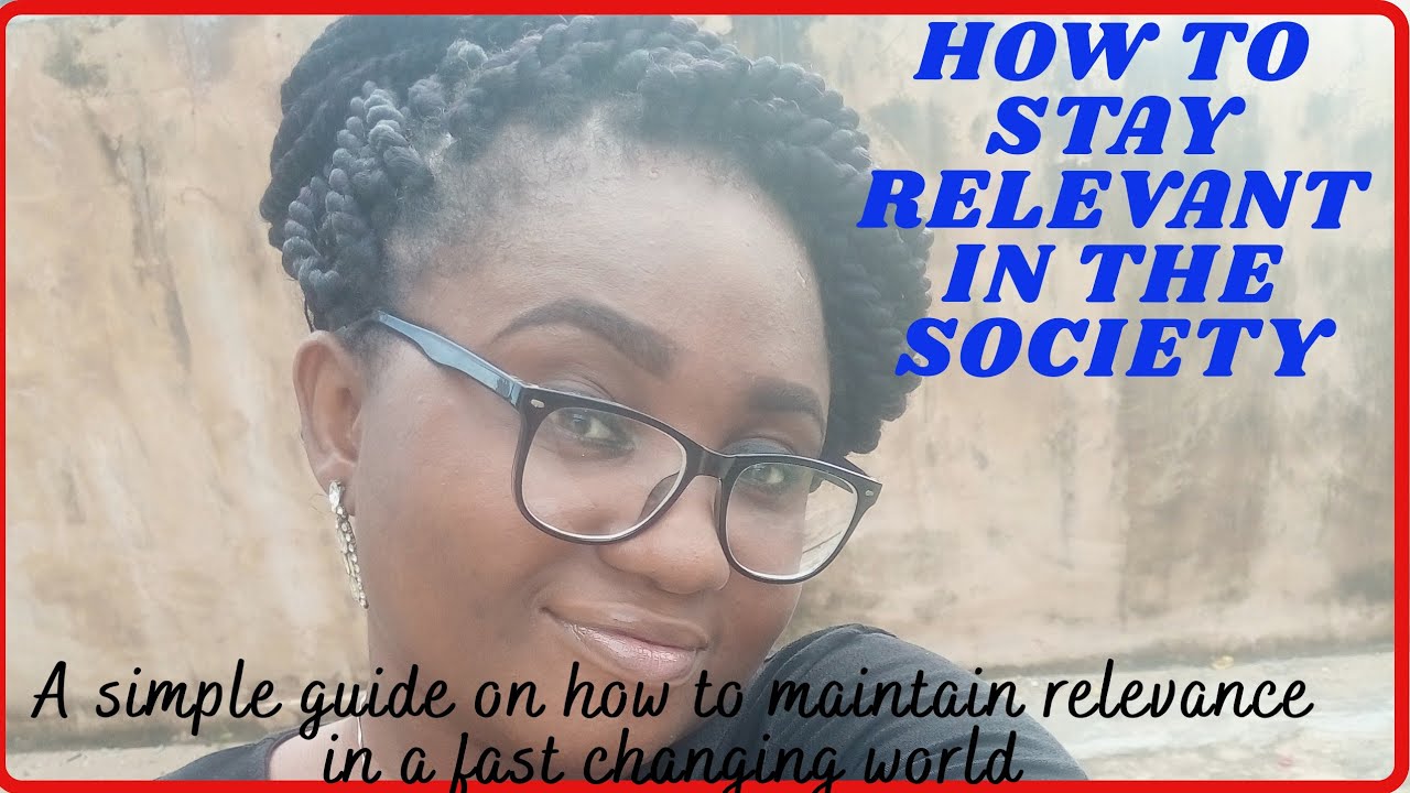 How to Stay Relevant in today's world